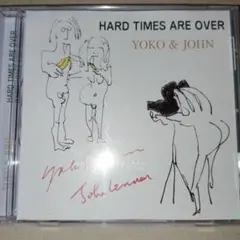 HARD TIMES ARE OVER Yoko & John