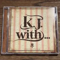 【K.J.】K.J. with...
