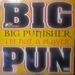 BIG PUNISHER I'M NOT A PLAYER