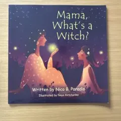 Mama, What's a Witch?