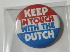 大きめ缶バッジ KEEP IN TOUCH WITH THE DUTCH
