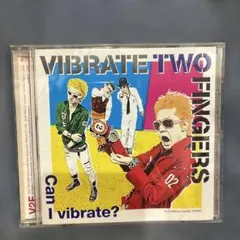 VIBRATE TWO FINGERS / Can I vibrate?