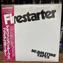 Firestarter Demolition Tapes