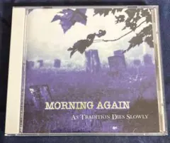 Morning Again – As Tradition Dies Slowly