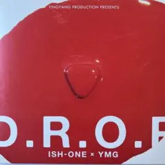 ISH-ONE - D.R.O.P DROP イッシワン　YMG