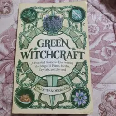 Green Witchcraft by Paige Vanderbeck