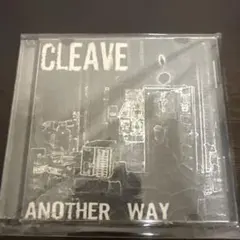 ［CLEAVE］ANOTHER WAY