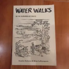 WATER WALKS IN THE SUBURBS OF TOKYO
