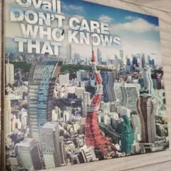 Ovall / DON'T CARE WHO KNOWS THAT