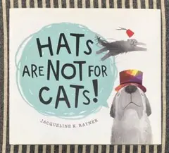 [洋書] Hats Are Not for Cats ジャクリーンKレイナー
