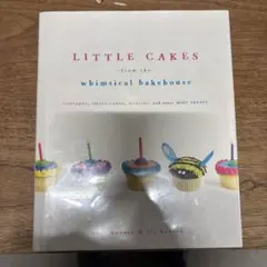 Little Cakes from the WhimsicalBakehouse