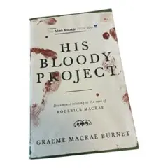 His Bloody Project byGraemeMacrae Burnet