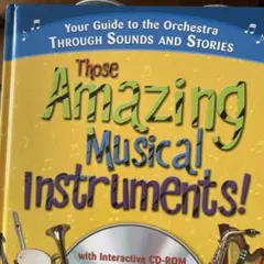 Those Amazing Musical Instruments!