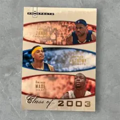 LEBRON JAMES WADE CARMELO CLASS OF 2003
