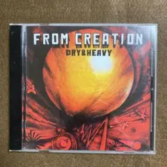 Dry & Heavy – From Creation【CD】