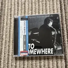INTO SOMEWHERE / 小川高生 / 吉田桂一