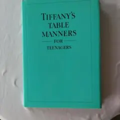 Tiffany's Table Manners for Teenagers