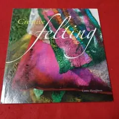 洋書　手芸本　Creative Felting　フェルトの作り方