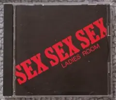 LADIES ROOM / SEX SEX SEX　レディース ルーム CD