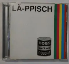 LÄ-PPISCH DOGS can't see COLORS CD