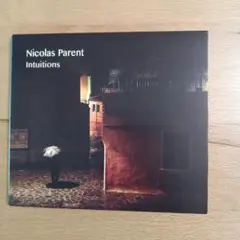 ニコラス・ペアレント　Nicolas Parent 『Intuitions』
