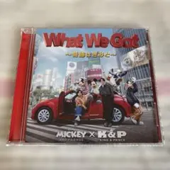 King&Prince What We Got 〜奇跡はきみと〜通常盤初回プレス