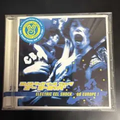 Electric Eel Shock Go Europe ! Go USA!
