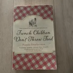 French Children Don't Throw Food
