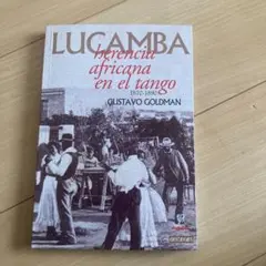 LUCAMBA: herencia africana en el tango