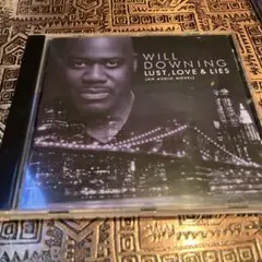 WILL DOWNING LUST,LOVE&LIES