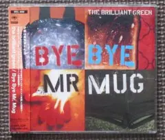 ザ・ブリリアント・グリーン　Bye Bye Mr.Mug
