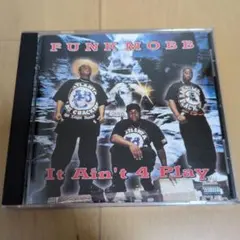 Funkmobb It Ain't 4 Play 　g-rap g-funk