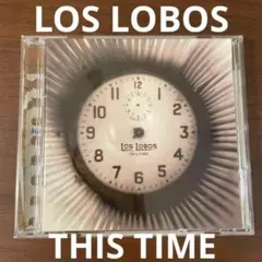 ロス・ロボス　LOS LOBOS　THIS TIME　輸入盤　CD　名盤