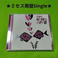 Mrs.GREEN APPLE　Love me,Love you