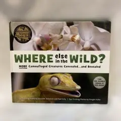 WHERE ELSE IN THE WILD? 絵本　洋書　英語　生き物