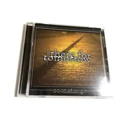 There For Tomorrow / Point Of Origin
