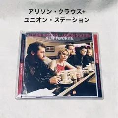 アリソン・クラウス+ユニオン・ステーション／ニュー・フェイバリット