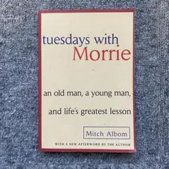 Tuesdays with Morrie by Mitch Albom