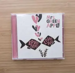 Mrs. GREEN APPLE Love me, Love you　CD