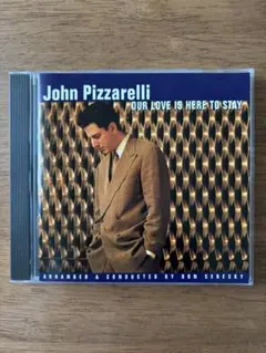 OUR LOVE IS HERE TO STAY/JOHN PIZZARELLI