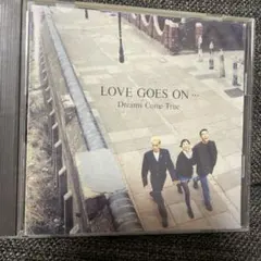 LOVE GOES ON ... Dreams Come True