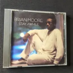 BRIAN MOORE 「Stay Awhile」CDS