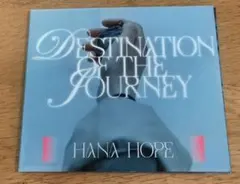Hana Hope DESTINATION OF THE JOURNEY
