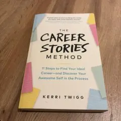 THE CAREER STORIES METHOD Kerri Twigg