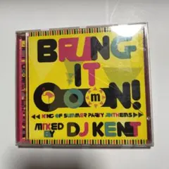 BRING IT ON! DJ KENT ミックスCD