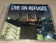 仙人掌 LIVE ON REFUGEE The Mixtape REFUGEE Live On Refugee The Mixtape/仙人掌｜HIPHOP/R&B｜ディスクユニオン