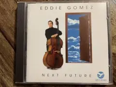 Eddie Gomez Next Future エディ ゴメス