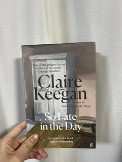 So Late in the Day Claire Keegan