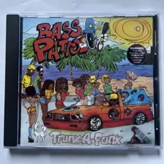 ベース・パトロール Bass Patrol 「Trunk a Funk」