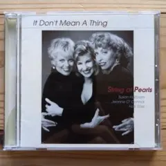 It Don't Mean A Thing / String of Pearls